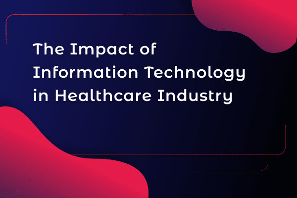 Feautered image - The Impact of Information Technology in Healthcare Industry