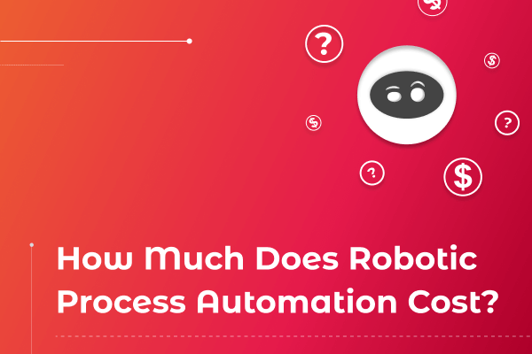 How Much Does Robotic Process Automation Cost