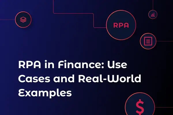 RPA in Finance: Use Cases and Real-World Examples featured image